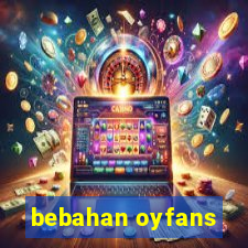 bebahan oyfans